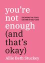 Allie Beth Stuckey: You're Not Enough (And That's Okay), Buch