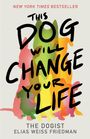 Elias Weiss Friedman: This Dog Will Change Your Life, Buch