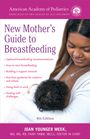 American Academy Of Pediatrics: The American Academy of Pediatrics New Mother's Guide to Breastfeeding (Revised Edition), Buch