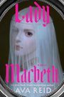 Ava Reid: Lady Macbeth, Buch