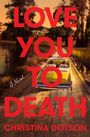 Christina Dotson: Love You to Death, Buch