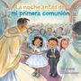 Natasha Wing: La Noche Antes de Mi Primera Comunión (the Night Before My First Communion Spanish Edition), Buch