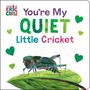 Eric Carle: You're My Quiet Little Cricket, Buch