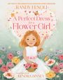 Randy Fenoli: A Perfect Dress for a Flower Girl, Buch