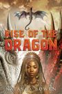 Text: RISE OF THE DRAGON. 
Illustration: Frau mit Zöpfen zwischen weißen und roten Drachenköpfen, darüber ein fliegender Drache.