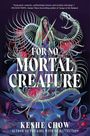 Großer Text: "For No Mortal Creature". Darunter: "Keshe Chow". Illustration einer Person mit Schwert und Drachen.
