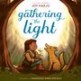 Im Zentrum steht der Text: "gathering the light". Eine Person sitzt mit einem Hund, umgeben von Bäumen, eine kleine Pflanze haltend.