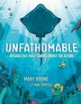 Mary Boone: Unfathomable: 20 Wild (But True) Stories about the Ocean, Buch