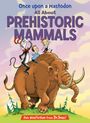 Bonnie Worth: Once Upon a Mastodon: All about Prehistoric Mammals, Buch