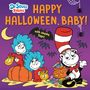 "Dr. Seuss Babies. Happy Halloween, Baby! with chunky flaps!" Figuren in Kostümen, Kürbis, Süßigkeiten, Fledermäuse.