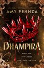 "USA Today Bestselling Author Amy Pennza, A Novel, Dhampira. Don't bite. Don't trust. Don't fall for them." Rote Krone und Verzierungen.