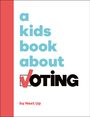 Next Up: A Kids Book about Voting, Buch