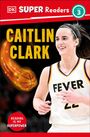 Dk: DK Super Readers Level 3 Caitlin Clark, Buch