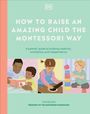 Dk: How to Raise an Amazing Child the Montessori Way, Buch