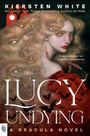 Kiersten White: Lucy Undying: A Dracula Novel, Buch
