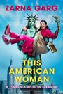 Zarna Garg: This American Woman, Buch