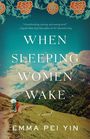Emma Pei Yin: When Sleeping Women Wake, Buch