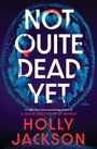 Holly Jackson: Not Quite Dead Yet, Buch