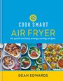 Dean Edwards: Cook Smart: Air Fryer, Buch
