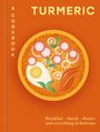 Text: "TURMERIC: A COOKBOOK. Breakfast – lunch – dinner and everything in between." Illustration: Teller mit Essen.