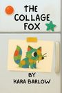 Kara Barlow: The Collage Fox, Buch