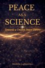 Text: "Peace as a Science. Towards a Unified Peace Theory. Michelle Lightworker." Hintergrund mit goldenen, leuchtenden Linien auf dunklem Grund.
