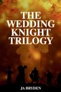 J. A. Bryden: The Wedding Knight Trilogy, Buch