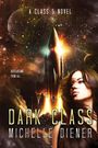 Michelle Diener: Diener, M: Dark Class, Buch