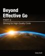 Corey S Scott: Beyond Effective Go, Buch