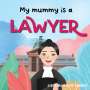 Stephanie-Kate Bratton: My Mummy is a Lawyer, Buch