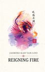 Jasmine Kah Yan Loo: Reigning Fire, Buch