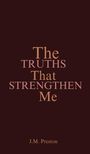 J M Preston: The Truths That Strengthen Me, Buch