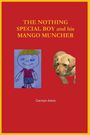 "THE NOTHING SPECIAL BOY and his MANGO MUNCHER" von Carolyn Aston. Illustration eines Kindes und Foto eines Labradors.