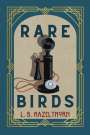 L B Hazelthorn: Rare Birds, Buch