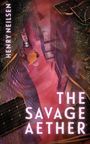 Texte: "THE SAVAGE AETHER", "HENRY NEILSON". Ein Cover mit futuristischen, abstrakten Mustern und Solarpaneelen.