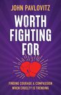 John Pavlovitz: Worth Fighting For, Buch