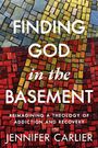 Jennifer Carlier: Finding God in the Basement, Buch