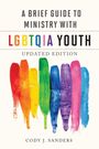 Cody Sanders: A Brief Guide to Ministry with LGBTQIA Youth, Updated Edition, Buch