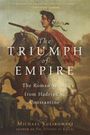 Michael Kulikowski: The Triumph of Empire - The Roman World from Hadrian to Constantine, Buch