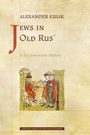 Alexander Kulik: Jews in Old Rus, Buch