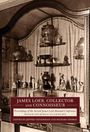 Costica Bradatan: James Loeb, Collector and Connoisseur, Buch