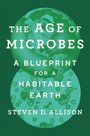 Steven D Allison: The Age of Microbes, Buch