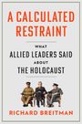 Richard Breitman: A Calculated Restraint, Buch