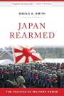 Sheila A. Smith: Japan Rearmed: The Politics of Military Power, Buch
