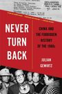 Julian Gewirtz: Never Turn Back: China and the Forbidden History of the 1980s, Buch