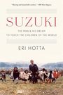 Eri Hotta: Suzuki: The Man and His Dream to Teach the Children of the World, Buch