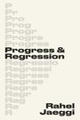 Rahel Jaeggi: Progress and Regression, Buch