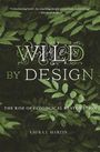 Laura J. Martin: Wild by Design, Buch