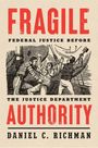 Daniel C Richman: Fragile Authority, Buch