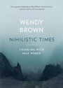 Wendy Brown: Nihilistic Times, Buch